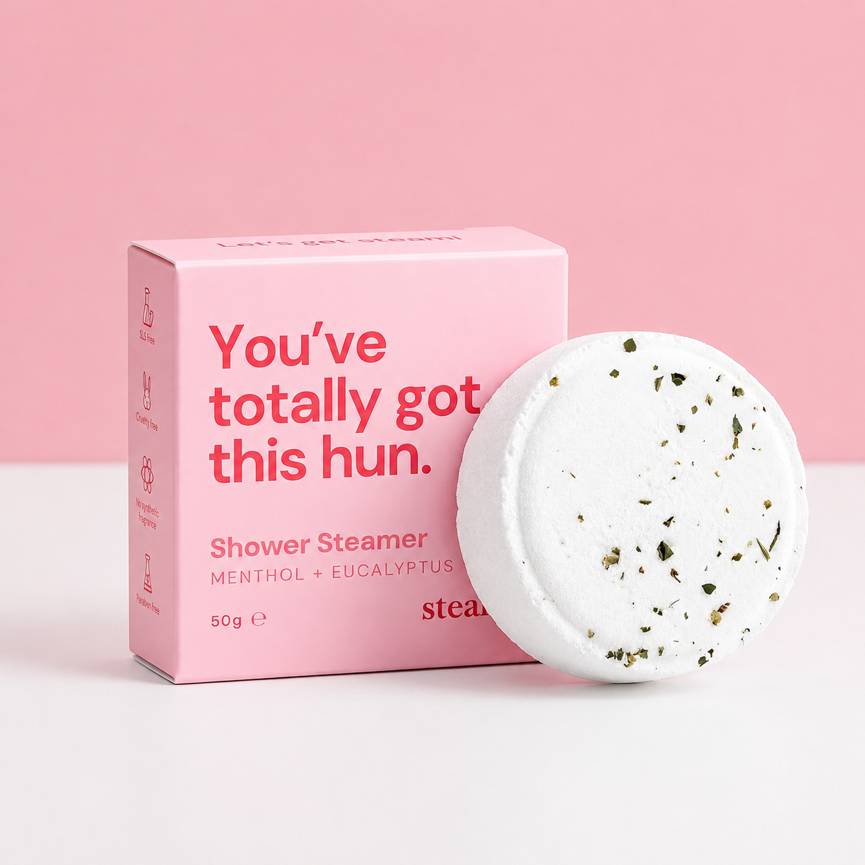 Shower Steamer "You've totally got this hun"